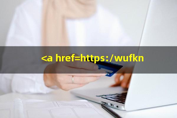 <a href=https://wufkn.cn/tag/xinyongqiayuqi target=_blank class=infotextkey>信用卡逾期</a>还款怎么办理